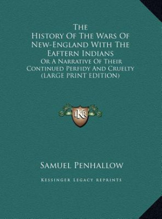 Carte The History Of The Wars Of New-England With The Eaftern Indians Samuel Penhallow