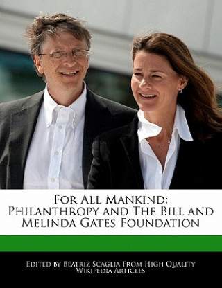 Kniha For All Mankind: Philanthropy and the Bill and Melinda Gates Foundation Beatriz Scaglia