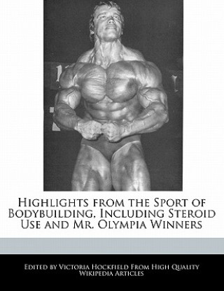 Carte Highlights from the Sport of Bodybuilding, Including Steroid Use and Mr. Olympia Winners Victoria Hockfield
