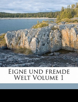 Book Eigne und fremde Welt Volume 1 F. W. (Friedrich Wilhelm) Hackländer