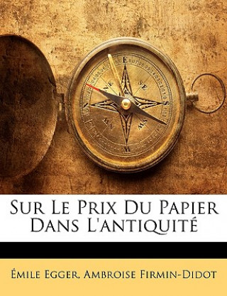 Libro Sur Le Prix Du Papier Dans L'antiquité Emile Egger