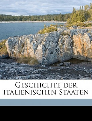 Kniha Geschichte der italienischen Staaten Heinrich Leo
