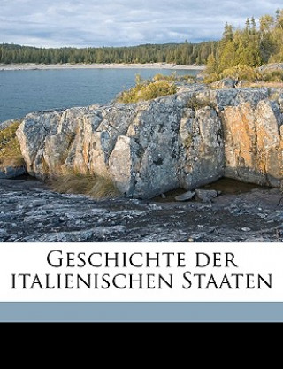 Книга Geschichte der italienischen Staaten Heinrich Leo