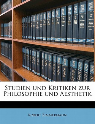 Kniha Studien und Kritiken zur Philosophie und Aesthetik Robert Zimmermann