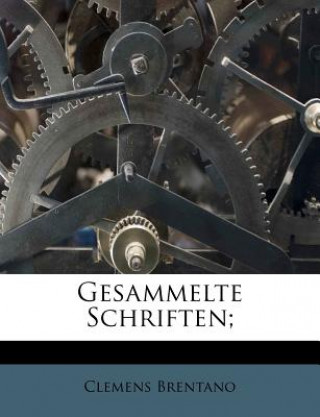 Kniha Gesammelte Schriften; Clemens Brentano