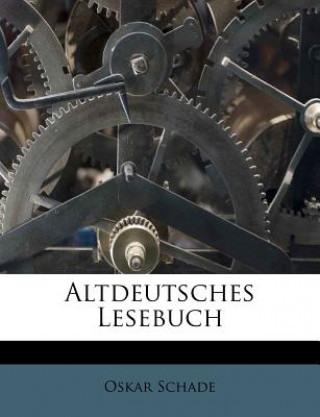 Книга Altdeutsches Lesebuch Oskar Schade