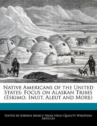 Carte Native Americans of the United States: Focus on Alaskan Tribes (Eskimo, Inuit, Aleut and More) Beatriz Scaglia