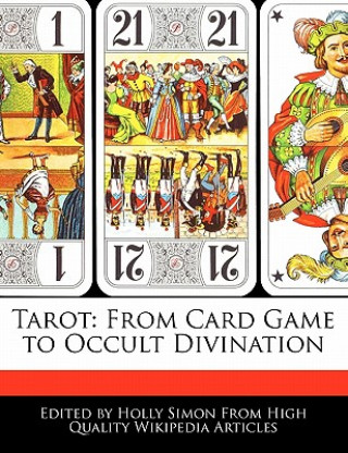 Carte Tarot: From Card Game to Occult Divination Holly Simon