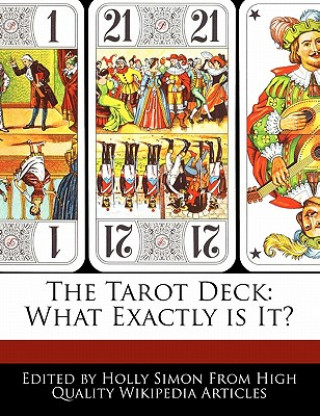 Carte The Tarot Deck: What Exactly Is It? Holly Simon