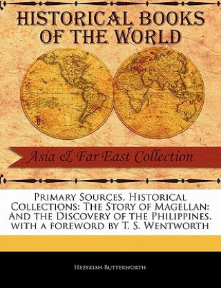 Carte The Story of Magellan: And the Discovery of the Philippines Hezekiah Butterworth