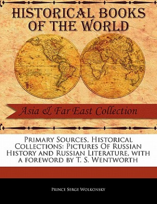 Kniha Pictures of Russian History and Russian Literature Prince Serge Wolkonsky