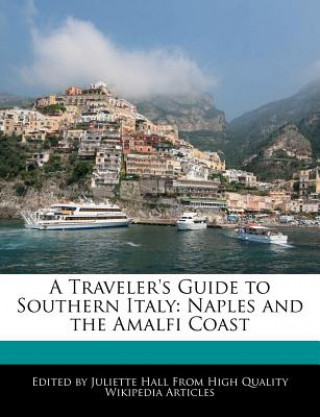 Könyv A Traveler's Guide to Southern Italy: Naples and the Amalfi Coast Juliette Hall