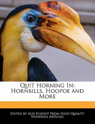 Carte Quit Horning in: Hornbills, Hoopoe and More Alys Knight