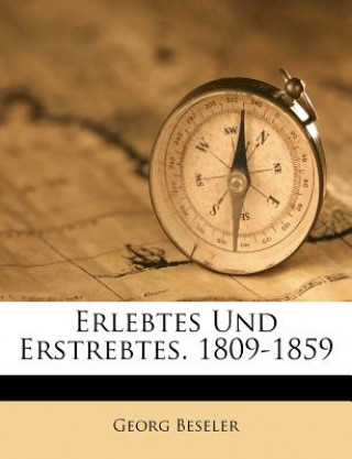 Książka Erlebtes Und Erstrebtes. 1809-1859 Georg Beseler