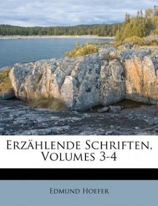 Carte Erzählende Schriften, Volumes 3-4 Edmund Hoefer