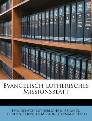 Buch Evangelisch-lutherisches Missionsblatt Evangelisch-lutherische Mission zu Dresden