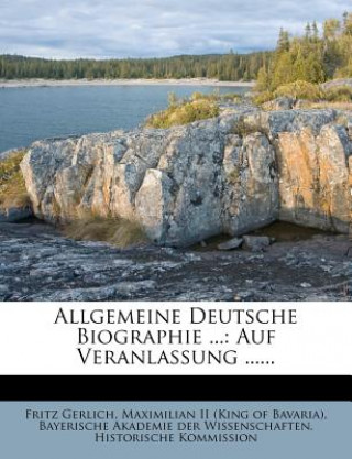 Książka Allgemeine Deutsche Biographie ...: Auf Veranlassung ...... Fritz Gerlich