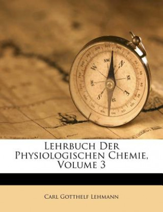 Knjiga Lehrbuch der physiologischen Chemie. Carl Gotthelf Lehmann