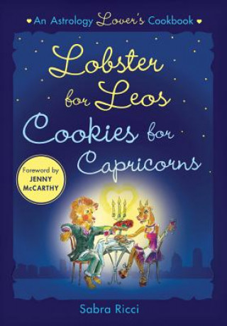 Kniha Lobsters for Leos, Cookies for Capricorns Sabra Ricci