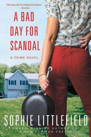 Kniha A Bad Day for Scandal Sophie Littlefield