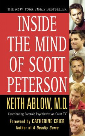 Carte Inside the Mind of Scott Peterson Keith Russell Ablow