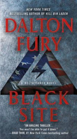 Kniha Black Site: A Delta Force Novel Dalton Fury