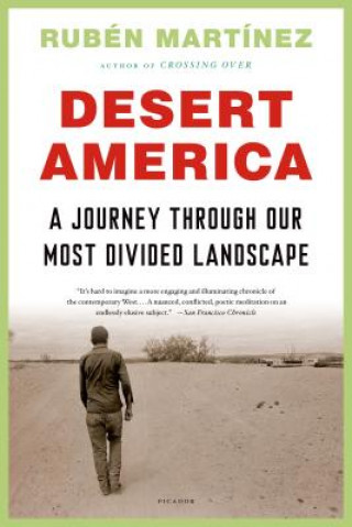 Kniha Desert America: A Journey Through Our Most Divided Landscape Rubén Martínez
