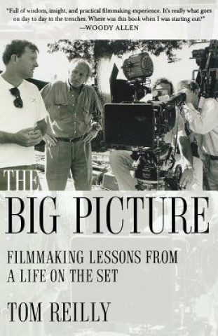 Könyv The Big Picture: Filmmaking Lessons from a Life on the Set Tom Reilly