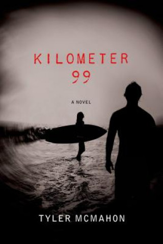 Knjiga Kilometer 99 Tyler McMahon