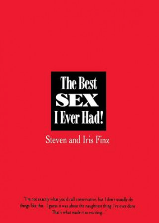 Libro The Best Sex I Ever Had!: Real People Recall Their Most Erotic Experiences Steven Finz