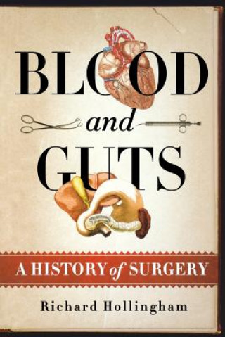 Kniha BLOOD AND GUTS Richard Hollingham