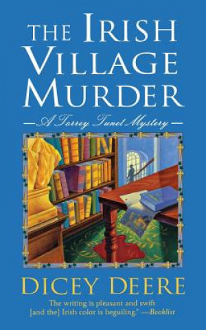 Carte The Irish Village Murder: A Torrey Tunet Mystery Dicey Deere