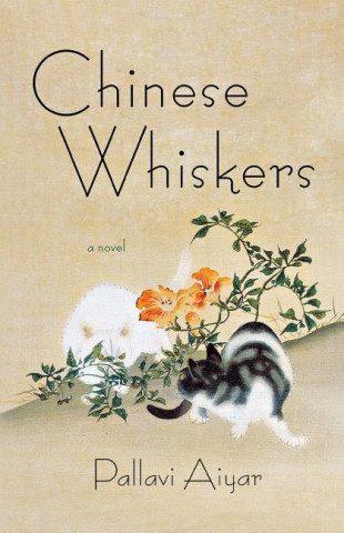 Könyv Chinese Whiskers Pallavi Aiyar