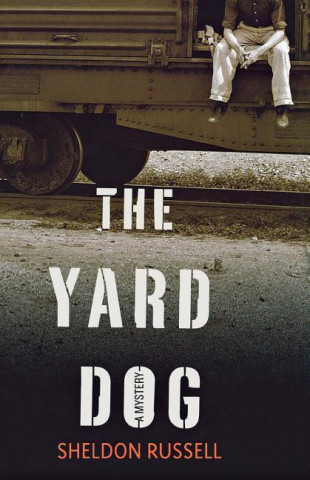 Książka The Yard Dog: A Mystery Sheldon Russell