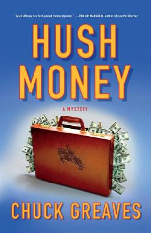 Knjiga Hush Money: A Mystery Chuck Greaves