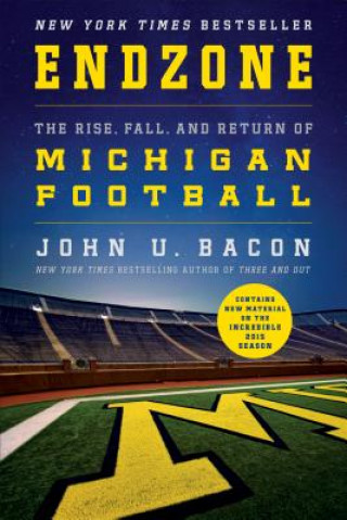 Könyv Endzone: The Rise, Fall, and Return of Michigan Football John U. Bacon