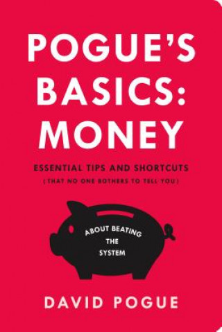 Buch Pogue's Basics: Money: Essential Tips and Shortcuts (That No One Bothers to Tell You) about Beating the System David Pogue