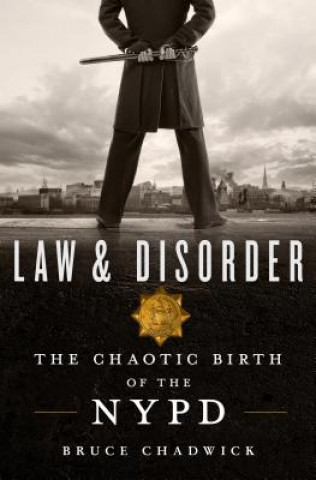 Könyv Law & Disorder Bruce Chadwick