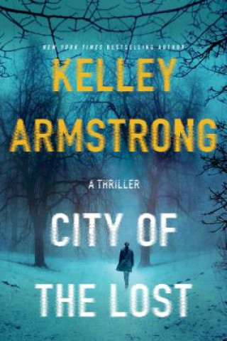 Buch City of the Lost: A Thriller Kelley Armstrong