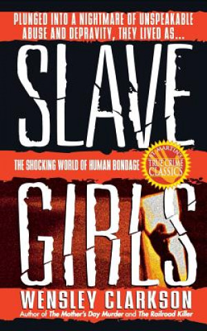 Kniha Slave Girls Wensley Clarkson