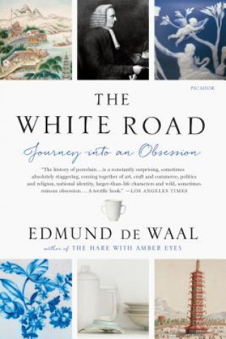 Könyv The White Road: Journey Into an Obsession Edmund De Waal