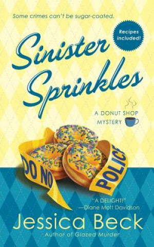 Kniha Sinister Sprinkles: A Donut Shop Mystery Jessica Beck