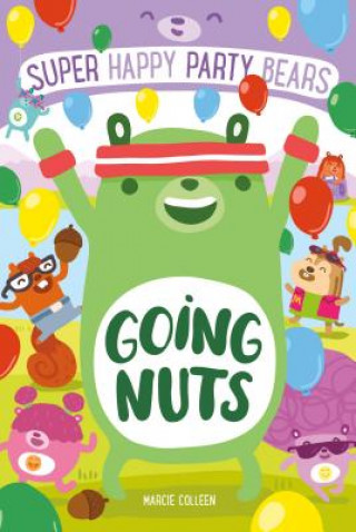 Carte Super Happy Party Bears: Going Nuts Marcie Colleen