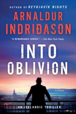 Kniha Into Oblivion: An Icelandic Thriller Arnaldur Indridason