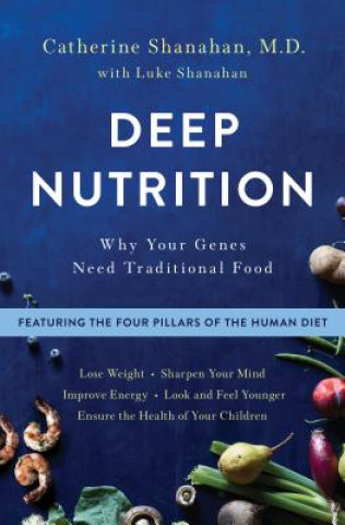 Книга Deep Nutrition Catherine Shanahan
