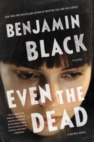 Книга Even the Dead: A Quirke Novel Benjamin Black