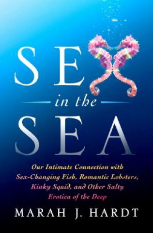 Könyv Sex in the Sea Marah J. Hardt