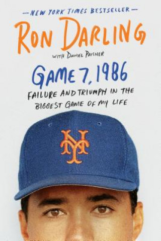 Książka Game 7, 1986: Failure and Triumph in the Biggest Game of My Life Ron Darling