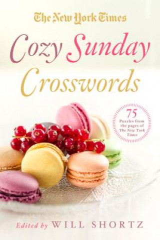 Könyv The New York Times Cozy Sunday Crosswords: 75 Puzzles from the Pages of the New York Times New York Times