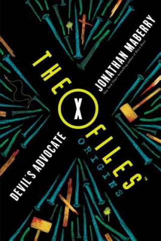 Kniha The X-Files: Devil's Advocate Jonathan Maberry